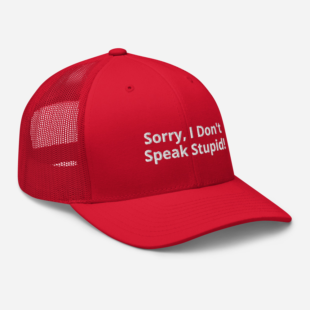 Sorry I Don't Speak Stupid! Mesh Trucker Cap - Image 19