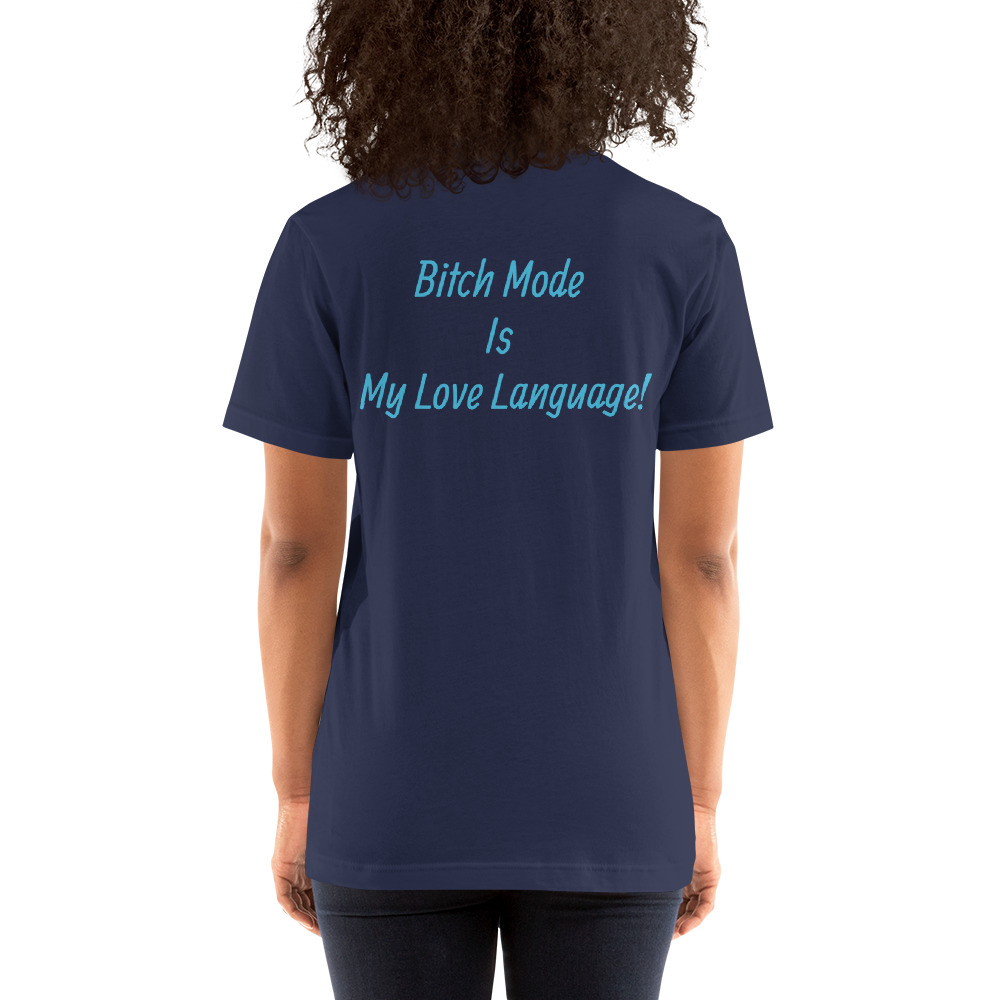 Bitch Mode Short-Sleeve Unisex T-Shirt