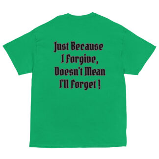 Men's Just Because I Forgive Short Sleeve T-Shirt