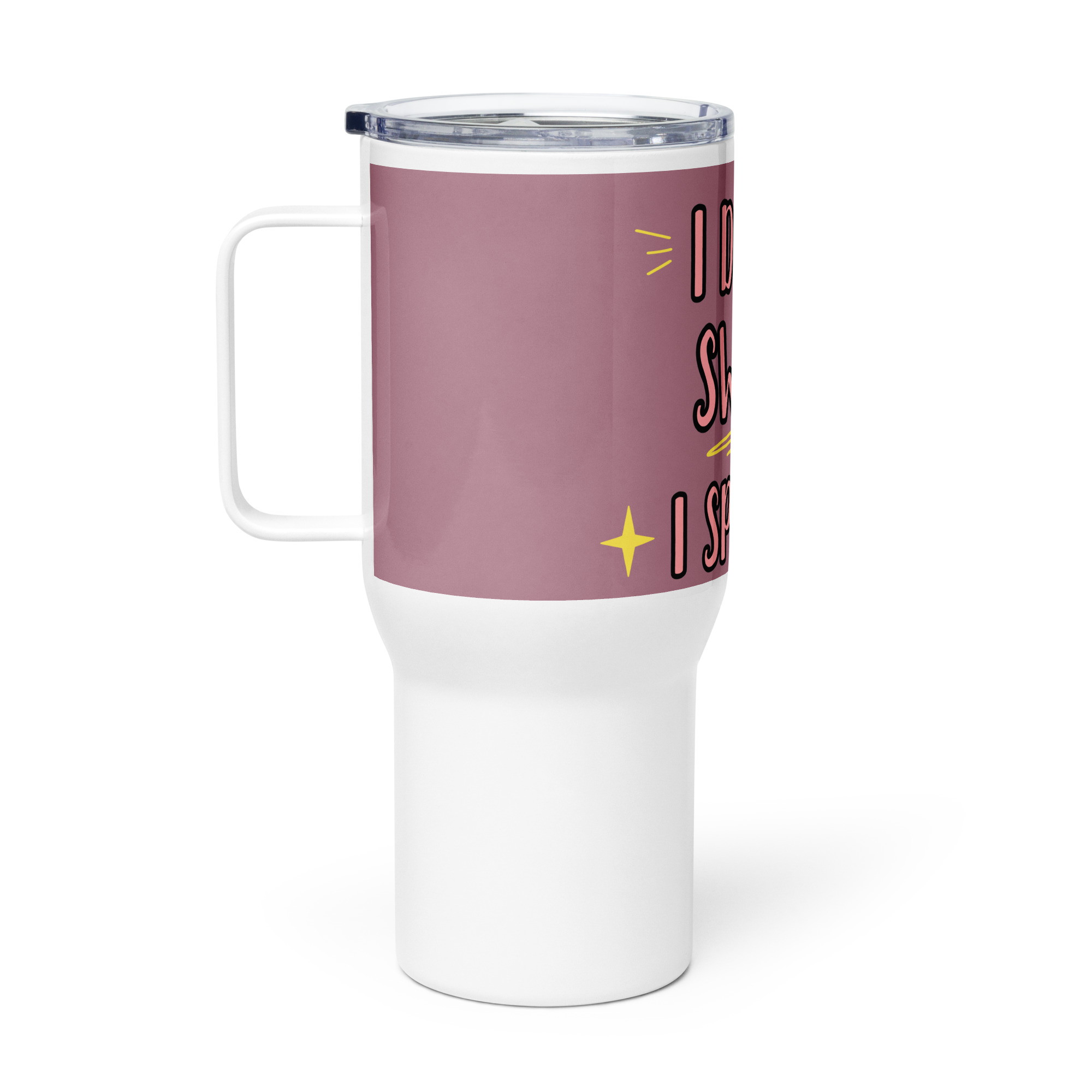 I Don't Sweat Travel Mug With A Handle 25 oz - Image 6